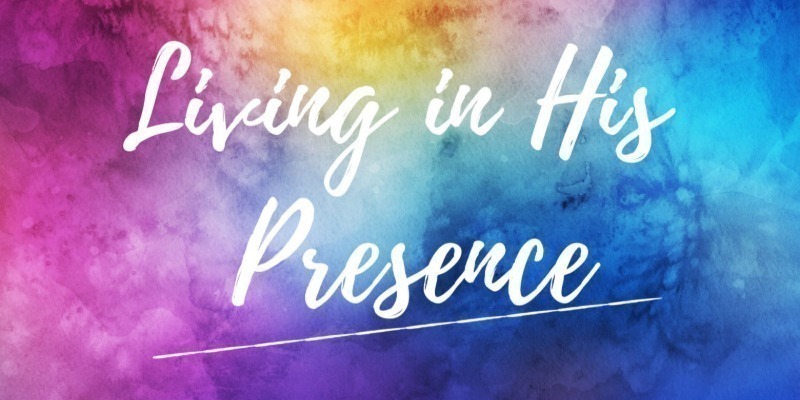 livinginHisPresence