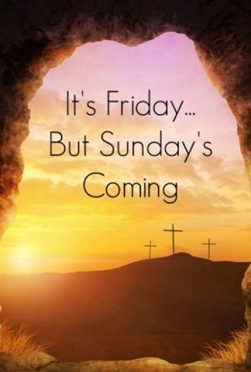FridayishereSundaycoming