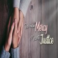 Justice in action, mercy flourishing