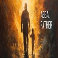 Listening to Abba, Father