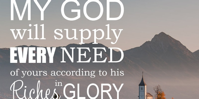 My God shall supply all your needs